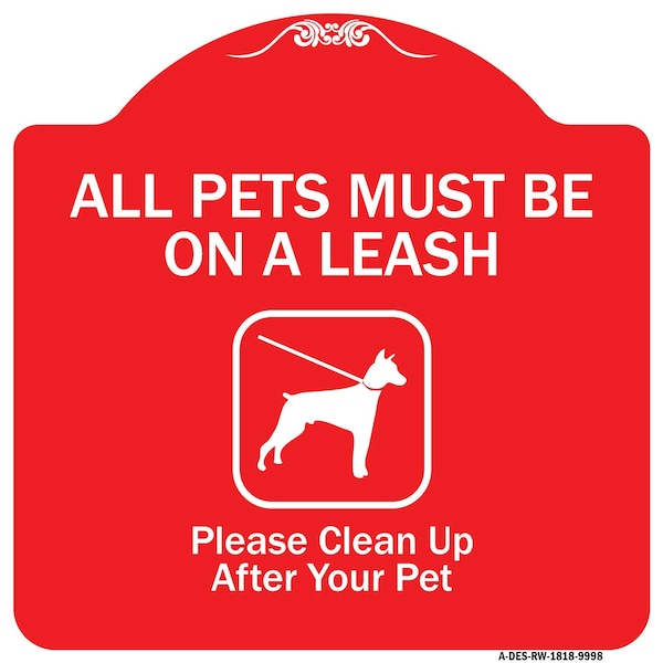 All Pets Must On Leash Please Clean Up After Your Pet Heavy-Gauge Alum Sign, 18" x 18", RW-1818-9998
